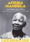 Afrika Mandela - Théâtre Le Lucernaire