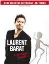 Laurent Barat dans Laurent Barat a presque grandi - Théâtre de la Clarté