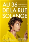 Au 36 de la rue Solange - Théâtre Pixel