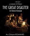 The Great Disaster - Chapiteau du Cirque Romanès - Paris 16