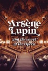 Arsene Lupin and the secret of the Opera - Opéra Garnier