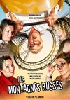 Les montagnes russes - Café Théâtre de la Porte d'Italie