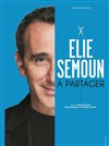 Elie Semoun dans A partager - Amphithéâtre Romanée Conti- Palais des Congrès