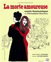 La morte amoureuse - Au Vieux Balancier