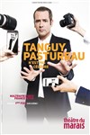 Tanguy Pastureau dans Tanguy Pastureau n'est pas célèbre - Théâtre du Marais