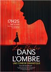 Dans l'ombre - Théâtre Les Etoiles - petite salle