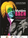 Mystère Bach - Théâtre de la Méditerranée - Espace Comédia