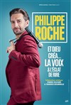 Philippe Roche dans Et Dieu créa... La voix & l'éclat de rire - Cinévox Théâtre - Salle 2