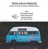 Trois doux dingues - Théâtre du Gouvernail