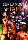 Sur la route de Tahiti - Théâtre du casino de Deauville