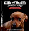 Conférence : Dans la tête des chiens - Théâtre de la Tour Eiffel