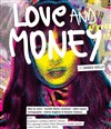 Love And Money - Théâtre Odyssée