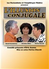 L'Illusion conjugale - Café Théâtre de la Porte d'Italie