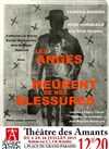 Les anges meurent de nos blessures - Théâtre des Amants