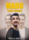 Mado Tout Court - Théâtre de l'Impasse