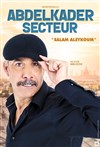 Abdelkader Secteur dans Salam aleykoum - La Cigale