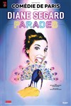 Diane Segard dans Parades - Comédie de Paris