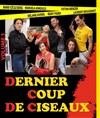 Dernier coup de ciseaux - Café Théâtre du Têtard