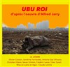 Ubu Roi - Théâtre de L'Orme