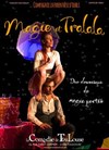 Magie et Tralala - La Comédie de Toulouse
