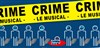 Crime, Le Musical - Espace Beaujon