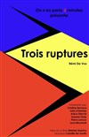 Trois ruptures - Théâtre Montmartre Galabru