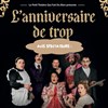 L'anniversaire de trop - Salle Dumoulin