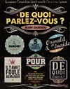 De quoi parlez-vous ? - Théâtre Buffon