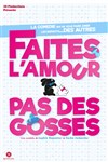 Faîtes l'amour... pas des gosses - Théâtre Le Palace salle 2