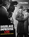 Soirée doublage improvisé - L'Estrade