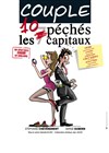 Couple , les 10 péchés capitaux - La comédie de Marseille (anciennement Le Quai du Rire)