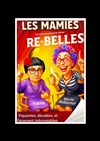 Les mamies re-belles - Le petit Theatre de Valbonne