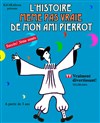 L'histoire même pas vraie de mon ami Pierrot - Le Funambule Montmartre