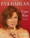 Eva Darlan dans Crue et Nue - Théâtre Essaion
