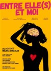 Entre elle(s) et moi - Théâtre La Pergola