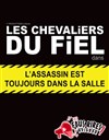 Les Chevaliers du Fiel dans L'assassin est toujours dans la salle - Le Paris - salle 1