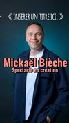 Mickaël Bieche dans Insérer un titre ici - Dikkenek