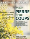 Bertrand Ferrier : D'une pierre deux coups - Raretés - Théâtre du Gouvernail