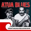 Grant Haua et FeelGood Dave : Atua Blues - Luna Negra