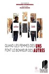 Quand les femmes des uns font le bonheur des autres - La Comédie des Suds