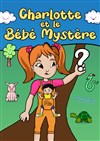 Charlotte et le bébé mystère - Comédie de la Roseraie