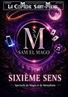 Sam El Mago dans Sixième sens - La Comédie Saint Michel - petite salle 
