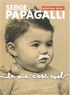 Serge Papagalli dans La vie, c'est cool - La Comédie des Alpes