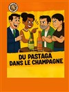 Du pastaga dans le champagne - Théo Théâtre - Salle Plomberie