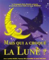Mais qui a croqué la lune ? - Théâtre Bellecour