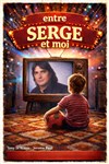 Entre Serge et moi - Café-Théâtre Le Triomphe