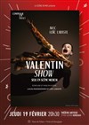 Valentin Show - Théâtre Artisse