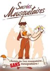 Sacrées Mousquetaires - Théâtre Pixel