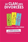 Le clan des divorcees | Cap D'Agde - Palais des Congrès du Cap d'Agde