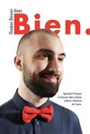 Thomas Deseur dans Bien. - Comédie Le Mans